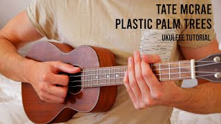 Tate McRae  plastic palm trees EASY Ukulele Tutorial With Chords  Lyrics [upl. by Natsyrt936]