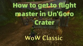 WoW Classic How to get to Flight Path in UnGoro Crater [upl. by Ilek311]