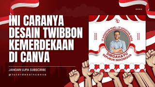 TUTORIAL CARA MEMBUAT DESAIN TWIBBON KEMERDEKAAN DI CANVA  TUTOR DESAIN CANVA [upl. by Assenat531]