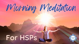 Morning Meditation for Highly Sensitive People  Self Love Calm [upl. by Paige]