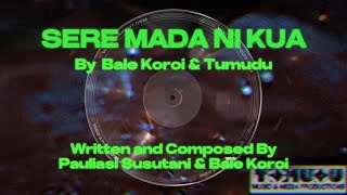 Sere Mada Ni Kua Official Cover Music Video By Bale Koroi amp Tumudu [upl. by Igor]