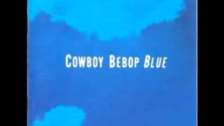 Cowboy Bebop OST 3 Blue  Words That We Couldnt Say [upl. by Cooe]