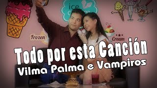 Vilma Palma e Vampiros 🦇  Todo Por Esta Canción 🎶 Video Fan 📺 [upl. by Ylla]