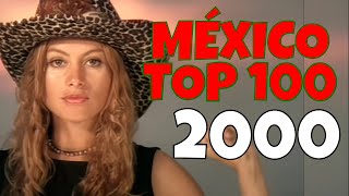 Las mejores canciones de 2000  MEXICO TOP 100  Playlist [upl. by Ellednek]