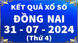 Xổ số Đồng Nai ngày 31 tháng 7  XSDN  KQXSDN 317  SXDN  Xổ số kiến thiết Đồng Nai hôm nay [upl. by Adiv968]