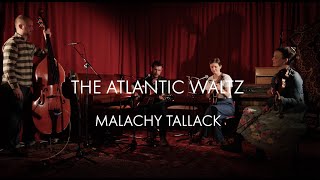 Malachy Tallack  THE ATLANTIC WALTZ  with Andrew Gifford Jenna Reid amp LauraBeth Salter [upl. by Savell]