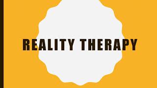 Reality Therapy  William Glasser  Living in the Present  Reality Therapy in Education  Schools [upl. by Lydie]