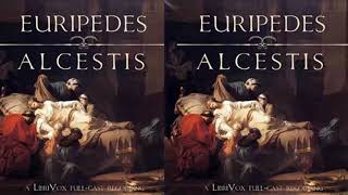 Alcestis Audiobook by Euripides  Audiobooks Youtube Free  Dramatic Reading [upl. by Aivatnohs99]