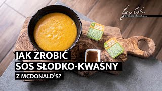 JAK ZROBIĆ SOS SŁODKOKWAŚNY Z MCDONALDS  PRZEPIS  4K [upl. by Teemus]