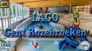 Subtropisch Zwemparadijs LAGO Gent Rozenbroeken 4K [upl. by Nero]