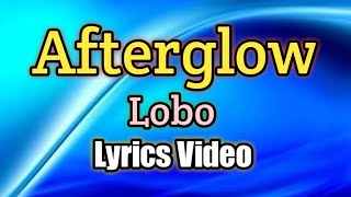 Afterglow  Lobo Lyrics Video [upl. by Prissie]