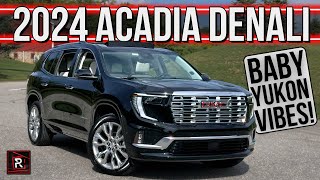 The 2024 GMC Acadia Denali Is A Substantially Upgraded YukonLike Family SUV [upl. by Gargan]