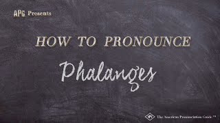 How to Pronounce Phalanges Real Life Examples [upl. by Goodrich]