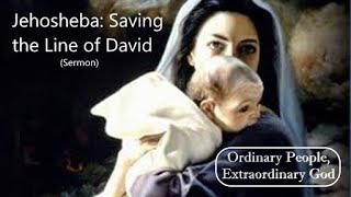 Jehosheba Saving the Line of David sermon  Pastor Mark Ellis [upl. by Jakoba]