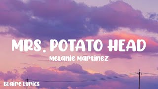 Mrs Potato Head Lyrics  Melanie Martinez [upl. by Obadias100]