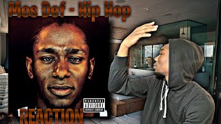 MOS DEF IS INSANE Mos Def  Hip Hop REACTION  First Time Hearing [upl. by Reagan]