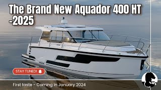 Aquador 400 HT  Coming in January 2025 [upl. by Tsyhtema344]