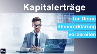 Kapitalerträge für die Steuererklärung vorbereiten [upl. by Yevreh]