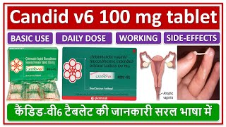 Candid v6 100 mg tablet कैंडिडवी6 टैबलेट की जानकारी सरल भाषा में Use Dose Warning Side effects [upl. by Amek]