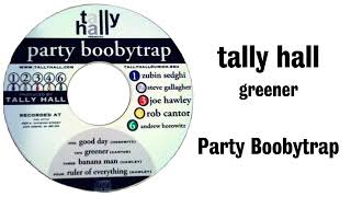 Greener  Party Boobytrap Tally Hall [upl. by Danyelle]