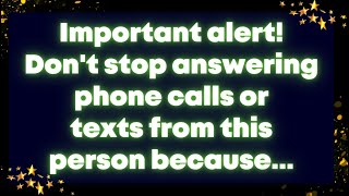 Important alert Dont stop answering phone calls or texts from this person because [upl. by Samanthia]