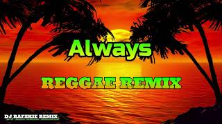 Always  Bon Jovi  REGGAE  Dj Rafzkie Reggae [upl. by Genia674]