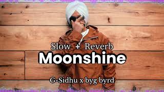 Moonshine  Slow  Reverb  G Sidhu  Byg Byrd  New Punjabi Latest Songs 2024 [upl. by Gwendolyn]