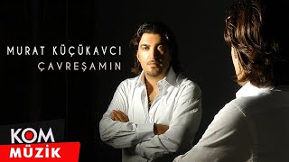 Murat Küçükavcı  Çavreşamin Official Audio © Kom Müzik [upl. by Wilmer]