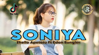 LAGU JOGET SONIYA  ZHELLO APETATU FT EDON BUNGLER  LRC [upl. by Abie]