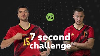 7 Second Challenge  Thomas Meunier 🆚 Eden Hazard [upl. by Mccarthy]