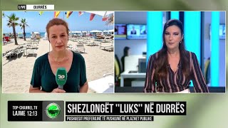 Top Channel Shezlongët quotluksquot në Durrës Pushuesit preferojnë të pushojnë në plazhet publike [upl. by Keyser]