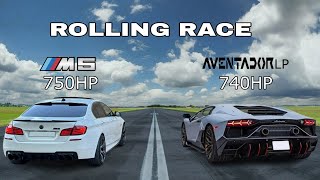 Lamborghini Aventador LP  740HP  vs M5 F10 stage 2  750HP  Rolling race [upl. by Eirrahs]