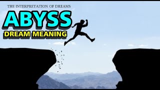 ABYSS DREAM MEANING  DREAM ABOUT ABYSS OR A BOTTOMLESS PIT [upl. by Nel]