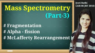 Fragmentation McLafferty rearrangement alpha fission Mass spectrometryPart3 Organic Spectroscopy [upl. by Shum]