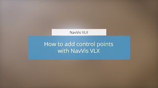 NavVis VLX How to add control points with NavVis VLX [upl. by Lovell]