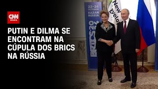 Putin e Dilma se encontram na Cúpula dos Brics na Rússia  LIVE CNN [upl. by Sadinoel540]