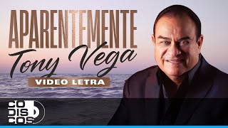 Aparentemente Tony Vega  Video Letra [upl. by Ergener]