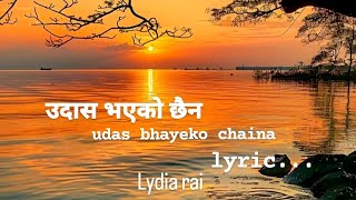 udas bhayeko chainaउदास भएको छैन  neplai christian song udas bhayeko chaina lydia rai lyric [upl. by Marina377]