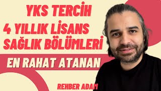 YKS TERCİH LİSANS SAĞLIK 4YILLIK ATAMASI EN ÇOK SAYIDA VE EN RAHAT OLAN BÖLÜMLER [upl. by Ertsevlis]