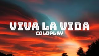 VIVA LA VIDA LYRICS  COLDPLAY [upl. by Tenrag73]