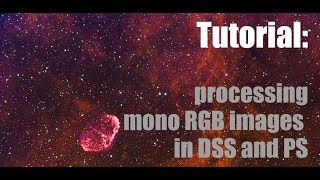 Astrophotography Tutorial Processing Mono RGB Images in Deep Sky Stacker and Photoshop Part 2 [upl. by Noah]