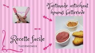 TARTINADE ARTICHAUT et HOUMOUS BETTERAVE recette facile thermomix [upl. by Brigham]