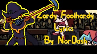 Zardy Foolhardy  Lyrics [upl. by Macri428]