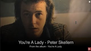 Your A Lady  Peter Skellern Orig 1972 amp With Lyrics Below [upl. by Rockafellow]