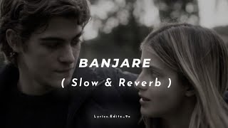 Banjare   Slowed  Reverb  Ek Villain [upl. by Sheehan]