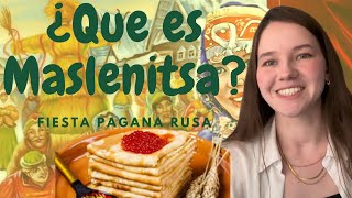 ¿Que es Maslenitsa Blini  Una fiesta pagana en Rusia ¿Quieres saber más de la cultura Rusa [upl. by Tami]