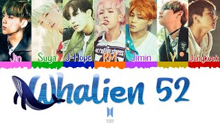 🐋 BTS 방탄소년단  Whalien 52 Color Coded Lyrics HanRomEsp 🐋 [upl. by Evaleen137]