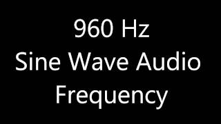 960 Hz Sine Wave Audio Frequency Tone [upl. by Anayk]