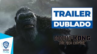 Godzilla e Kong O Novo Império  Trailer Dublado [upl. by Etat488]