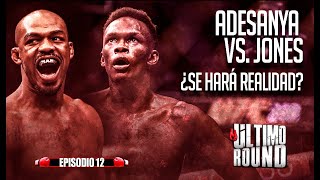 Adesanya vs Jones ¿Es momento de que se haga realidad  Último Round [upl. by Stillman300]